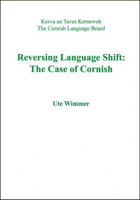 Reversing Language Shift: The Case of Cornish (Paperback)