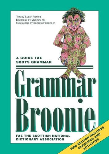 Grammar Broonie: A Guide Tae Scots Grammar - Scots Language Dictionaries (Paperback)