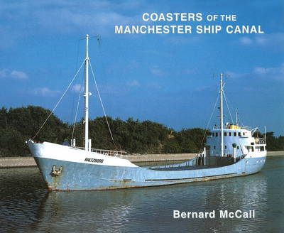 Coasters of the Manchester Ship Canal (Hardback)