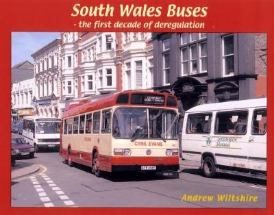 South Wales Buses - the First Decade of Deregulation (Hardback)