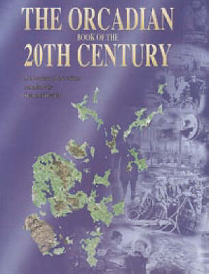 The Orcadian Book of the 20th Century (Hardback)