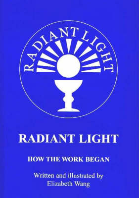 Radiant Light: How the Work Began (Paperback)