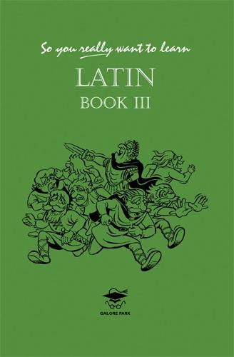 So You Really Want to Learn Latin: Book III (Hardback)
