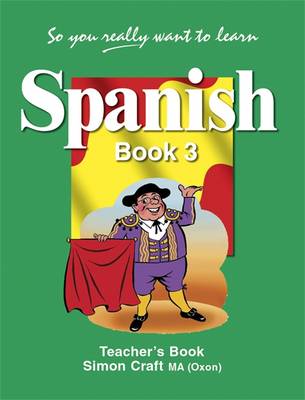 So You Really Want to Learn Spanish Book 3 Teacher's Book - So You Really Want to Learn Book 3 (Paperback)