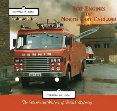 Fire Engines of North East England - Nostalgia Road v. 9 (Paperback)