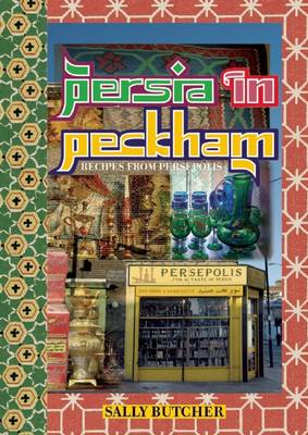 Persia in Peckham: Recipes from Persepolis (Paperback)