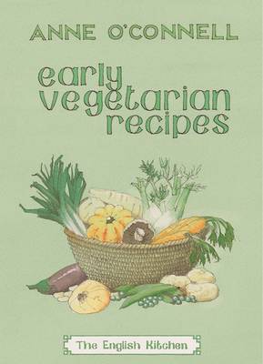 Early Vegetarian Recipes - The English Kitchen (Paperback)