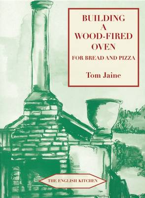 Building a Wood-fired Oven for Bread and Pizza (Paperback)