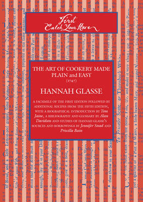 First Catch Your Hare: The Art of Cookery Made Plain and Easy (1747) (Paperback)