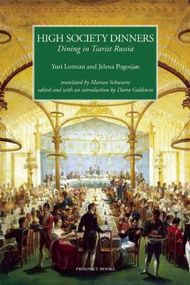 High Society Dinners: Dining in Tsarist Russia (Hardback)