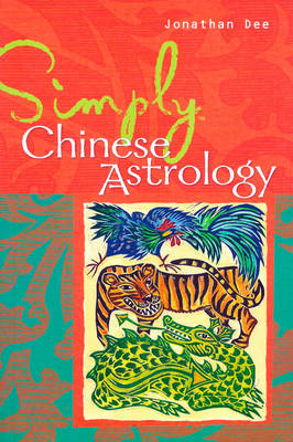 Simply Chinese Astrology - Simply S. (Paperback)