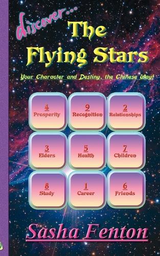 Discover The Flying Stars: Your Character and Destiny, the Chinese Way (Paperback)