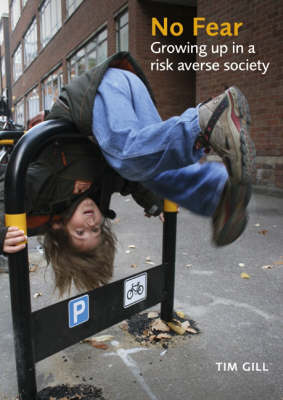 No Fear: Growing Up in a Risk-Averse Society (Paperback)