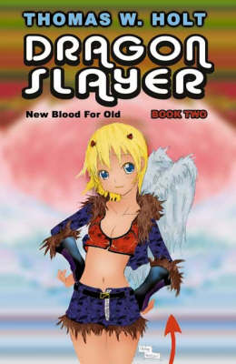 Dragon Slayer: New Blood For Old v. 2 (Paperback)