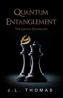 Quantum Entanglement - The Gentle Dominant Series 2 (Paperback)