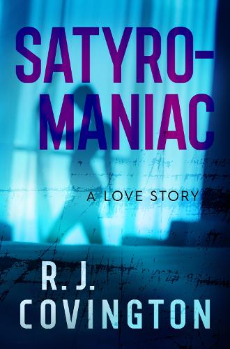 Satyromaniac - A Love Story (Paperback)
