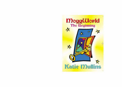 Moggworld: The Beginning - Moggworld S. No. 1 (Paperback)