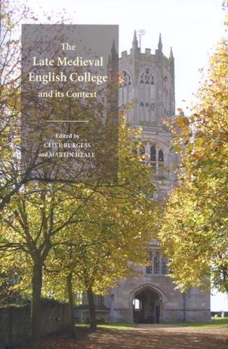 The Late Medieval English College and its Context (Hardback)