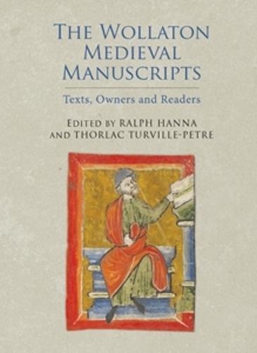 The Wollaton Medieval Manuscripts: Texts, Owners and Readers - Manuscript Culture in the British Isles v. 3 (Hardback)