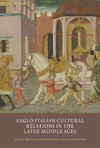 Anglo Italian Cultural Relations in the Later Middle Ages Hardback