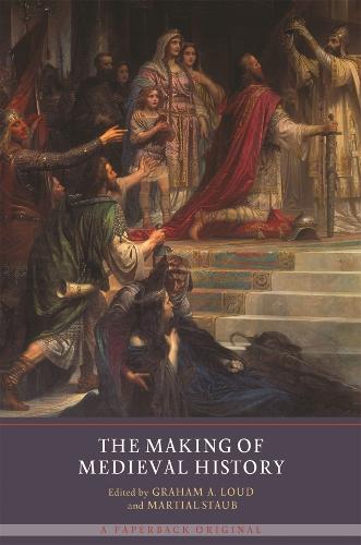 The Making of Medieval History (Paperback)