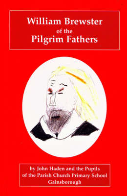 William Brewster, Teaching Elder of the Pilgrim Fathers (Paperback)