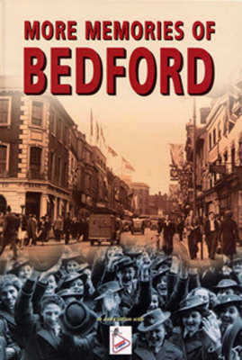 More Memories of Bedford (Hardback)