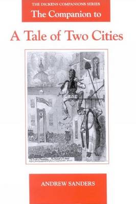 The Companion to A Tale of Two Cities - Dickens Companions 4 (Paperback)