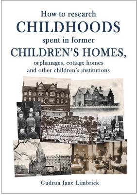 How to research childhoods spent in children's homes, orphanages, cottage homes and other children's institutions (Paperback)