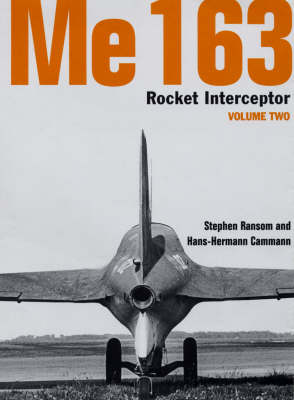 Me 163 Rocket Interceptor: Volume Two (Hardback)
