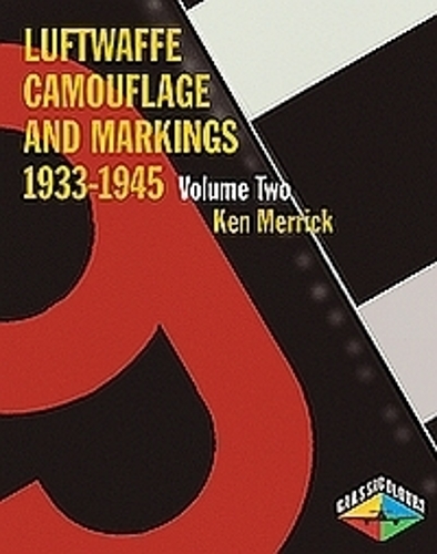 Luftwaffe Camouflage and Markings, 1933-1945: v. 2 by Kenneth A 