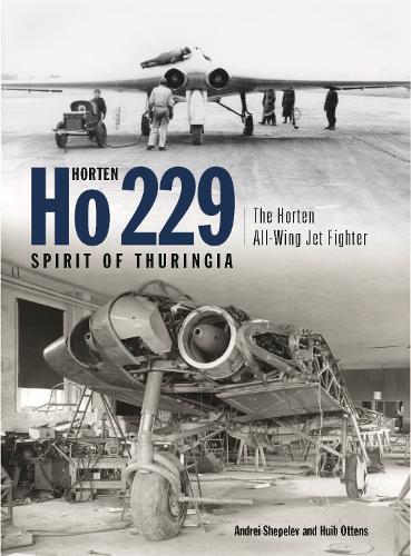 Horten Ho229 "Spirit of Thuringia": The Luftwaffe's All-wing Jet Fighter (Hardback)