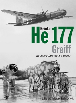 Heinkel He177 Greif: Heinkel's Strategic Bomber (Hardback)
