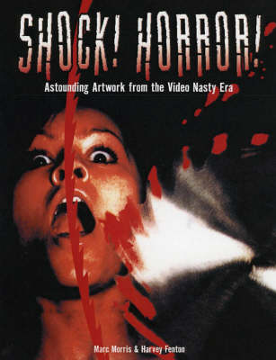 Shock! Horror!: Astounding Artwork from the Video Nasty Era (Hardback)