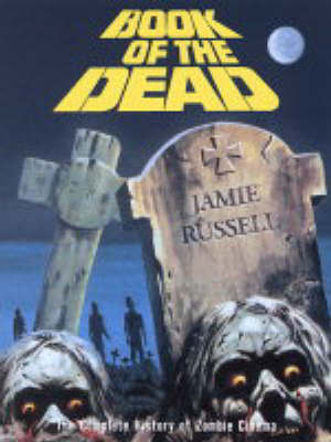 Book of the Dead: The Complete History of Zombie Movies (Paperback)