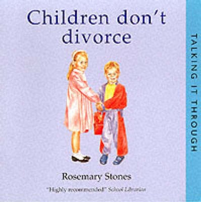 Children Don't Divorce - Talking it Through S. (Paperback)