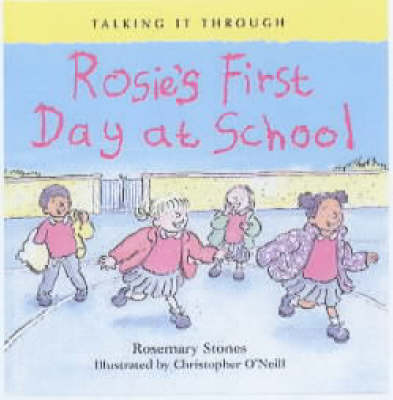 Rosie's First Day at School - Talking it Through S. (Paperback)