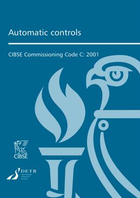 Commissioning Code C: Automatic Controls - CIBSE Commissioning Code C (Hardback)