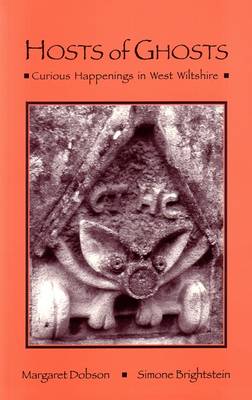 Hosts of Ghosts: Curious Happenings in West Wiltshire (Paperback)