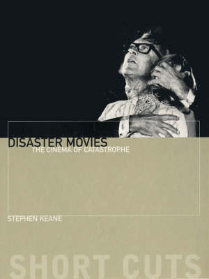 Disaster Movies: The Cinema of Catastrophe - Short Cuts (Paperback)