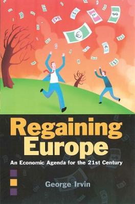 Regaining Europe: An Economic Agenda for the 21st Century (Hardback)
