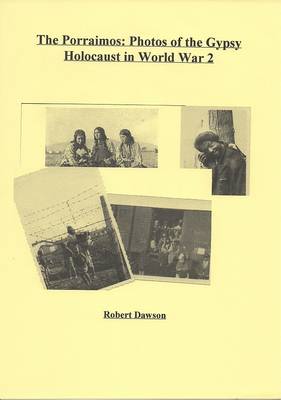 The Porraimos: Photos of the Gypsy Holocaust in World War 2 (Paperback)
