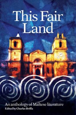 This Fair Land: An Anthology of Maltese Literature (Paperback)