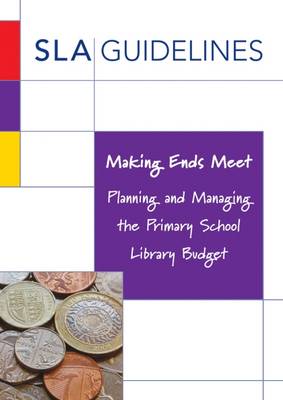 Making Ends Meet: Planning and Managing the Primary School Library Budget (Paperback)