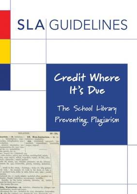 Credit Where it's Due: The School Library Preventing Plagiarism (Paperback)