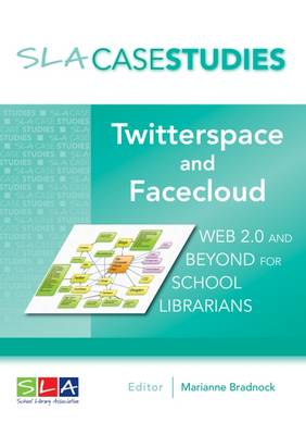 Twitterspace and Facecloud: Web 2.0 and Beyond for School Librarians (Paperback)