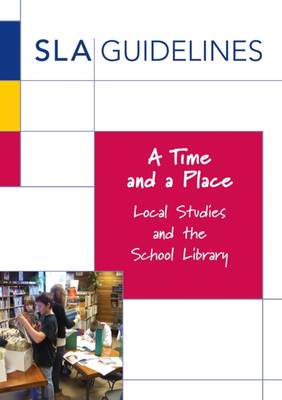 A Time and a Place: Local Studies and the School Library (Paperback)