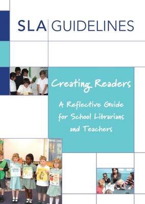 Creating Readers: A Reflective Guide for School Librarians and Teachers (Paperback)