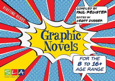 Graphic Novels: For the 8 to 16+ Age Range - Riveting Reads (Paperback)