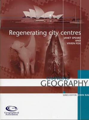 Regenerating City Centres - Changing Geography S. (Paperback)